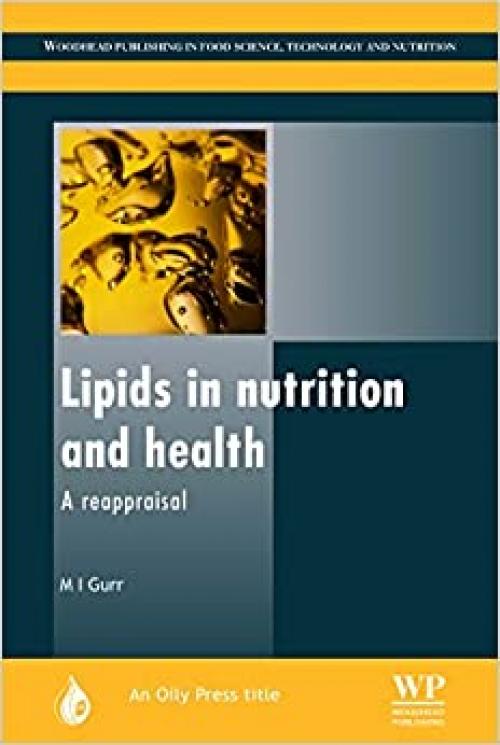  Lipids in Nutrition and Health: A Reappraisal (Oily Press Lipid Library Series) 