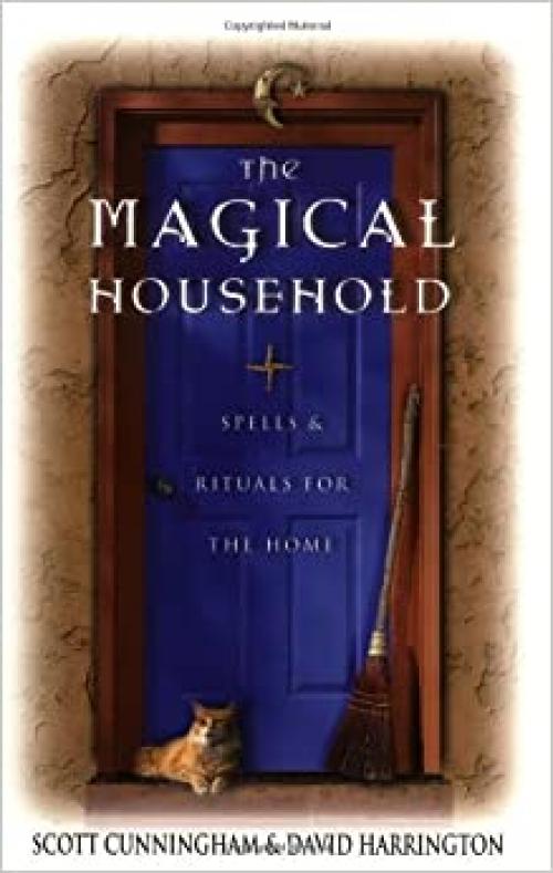  The Magical Household: Spells & Rituals for the Home (Llewellyn's Practical Magick) 