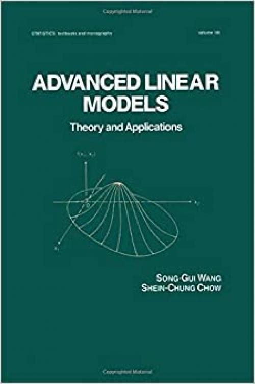  Advanced Linear Models: Theory and Applications (Statistics: A Series of Textbooks and Monographs) 