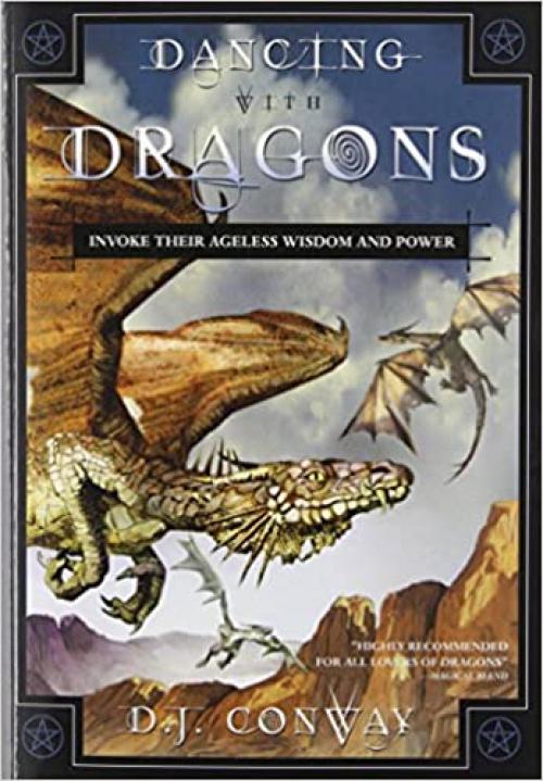  Dancing with Dragons: Invoke Their Ageless Wisdom & Power 