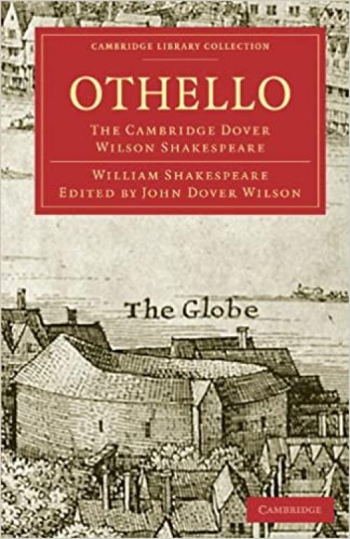  Othello: The Cambridge Dover Wilson Shakespeare (Cambridge Library Collection - Shakespeare and Renaissance Drama) 