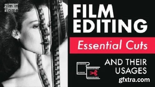 Video Editing / Film Editing: Essential Cuts | Communicate Through Transition