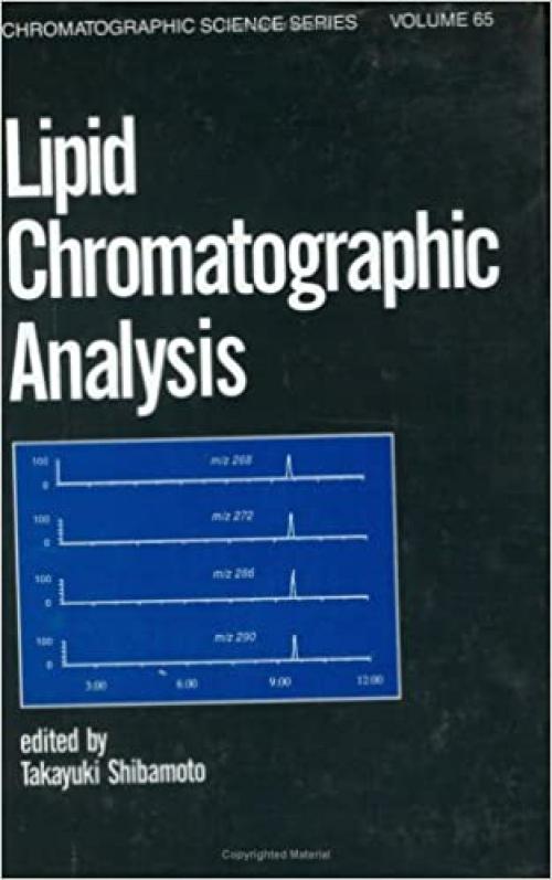  Lipid Chromatographic Analysis (Chromatographic Science Series) 