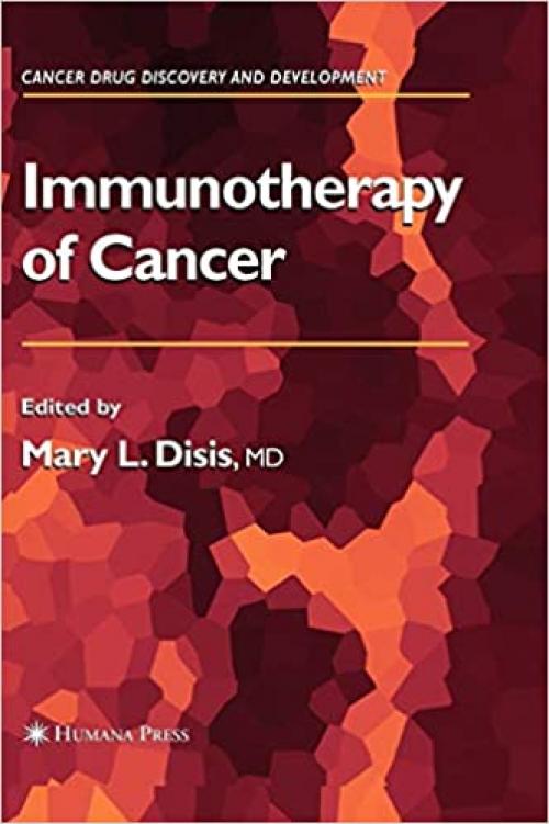  Immunotherapy of Cancer (Cancer Drug Discovery and Development) 