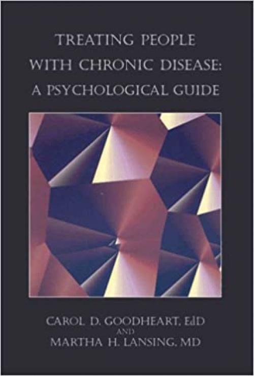  Treating People With Chronic Disease: A Psychological Guide (Psychologists in Independent Practice Book Series) 