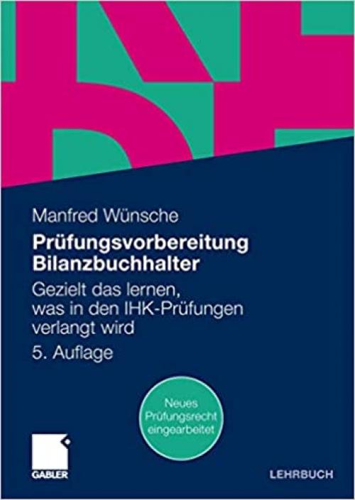  Prüfungsvorbereitung Bilanzbuchhalter: Gezielt das lernen, was in den IHK-Prüfungen verlangt wird (German Edition) 