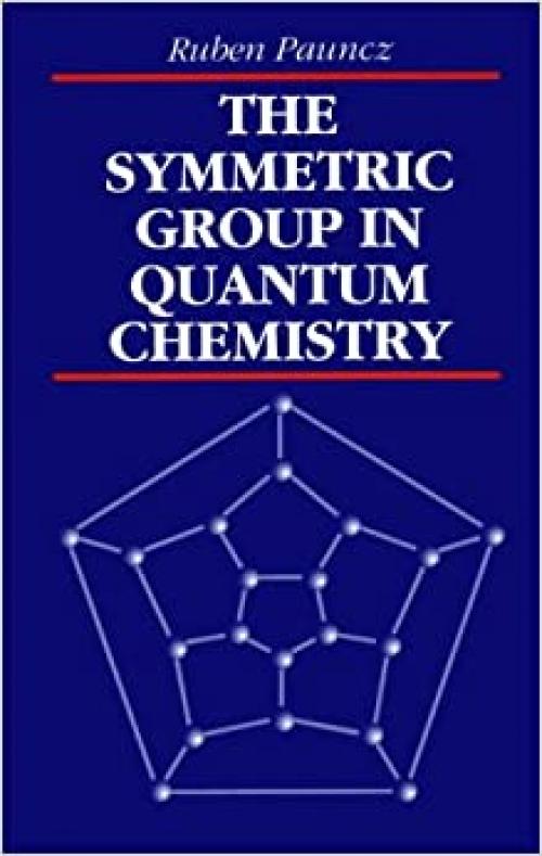  The Symmetric Group in Quantum Chemistry (Mathematical Chemistry) 