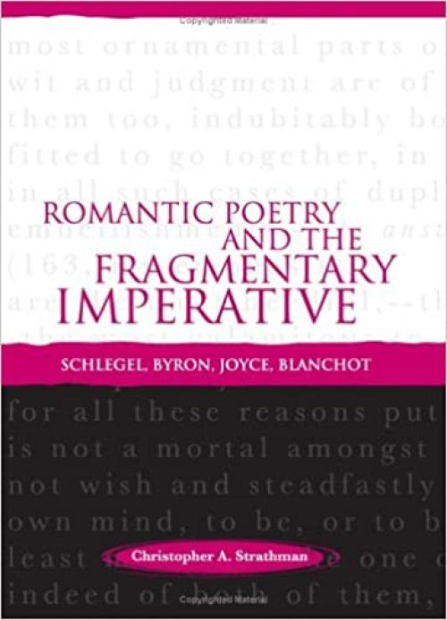  Romantic Poetry and the Fragmentary Imperative: Schlegel, Byron, Joyce, Blanchot 