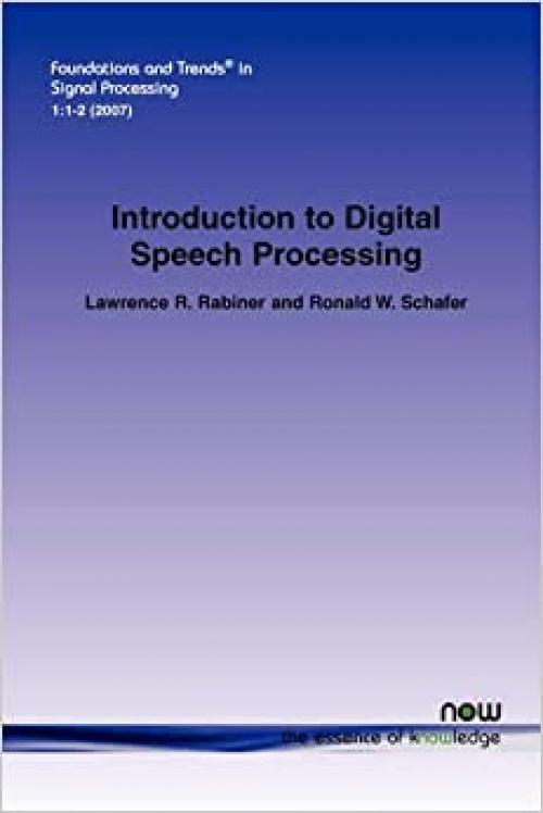  An Introduction to Digital Speech Processing (Foundations and Trends(r) in Signal Processing) 