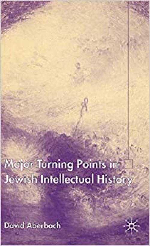  Major Turning Points in Jewish Intellectual History 