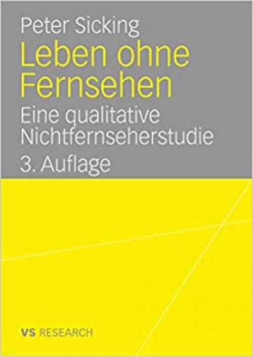  Leben ohne Fernsehen: Eine qualitative Nichtfernseherstudie (DUV Sozialwissenschaft (3)) (German Edition) 