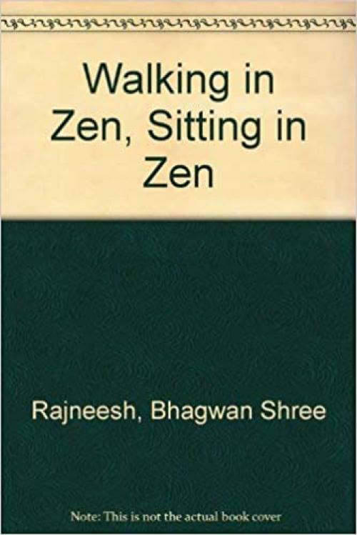  Walking in Zen, Sitting in Zen: Responses to Disciples' and Visitors' Questions and Zen Stories 