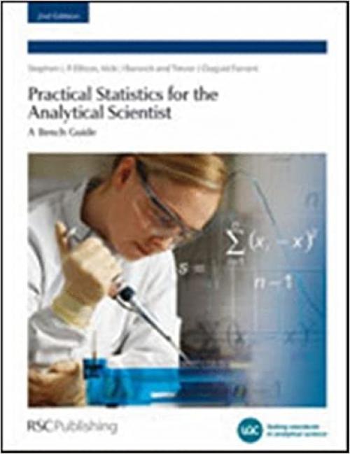  Practical Statistics for the Analytical Scientist: A Bench Guide (Valid Analytical Measurement) 