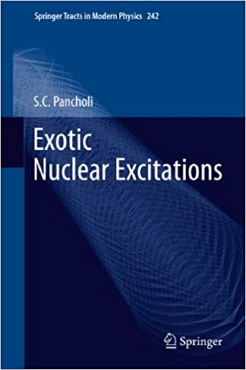  Exotic Nuclear Excitations (Springer Tracts in Modern Physics (242)) 