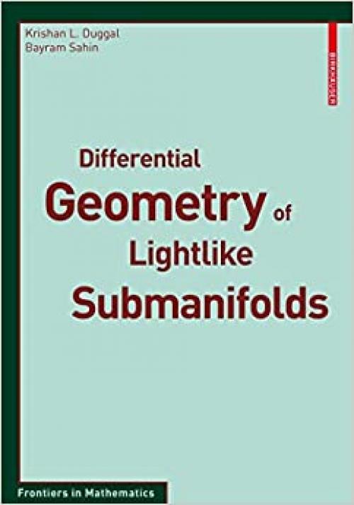  Differential Geometry of Lightlike Submanifolds (Frontiers in Mathematics) 