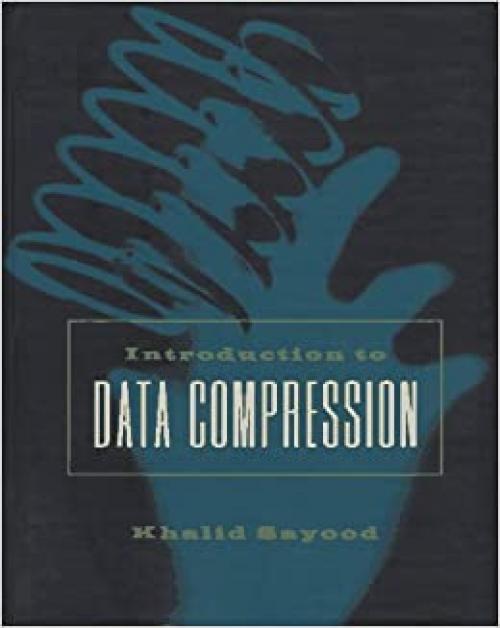  Introduction to Data Compression (Morgan Kaufmann Series in Multimedia Information and Systems) 