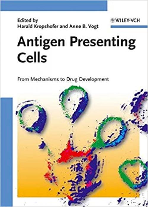  Antigen Presenting Cells: From Mechanisms to Drug Development 