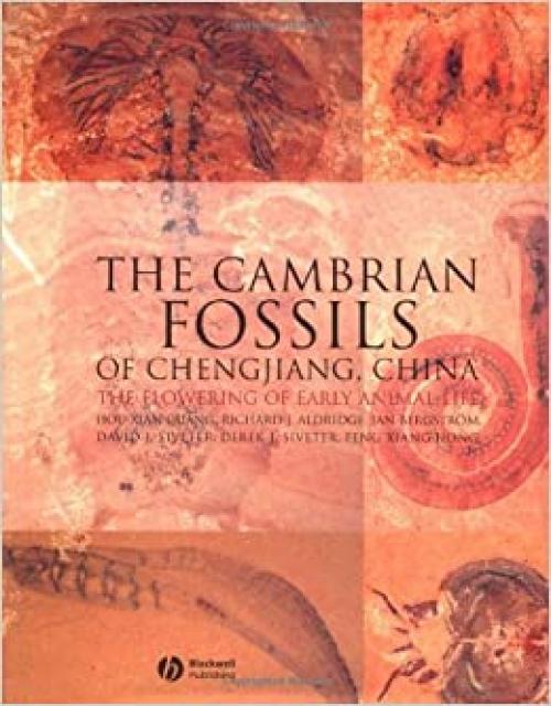  The Cambrian Fossils of Chengjiang, China: The Flowering of Early Animal Life 