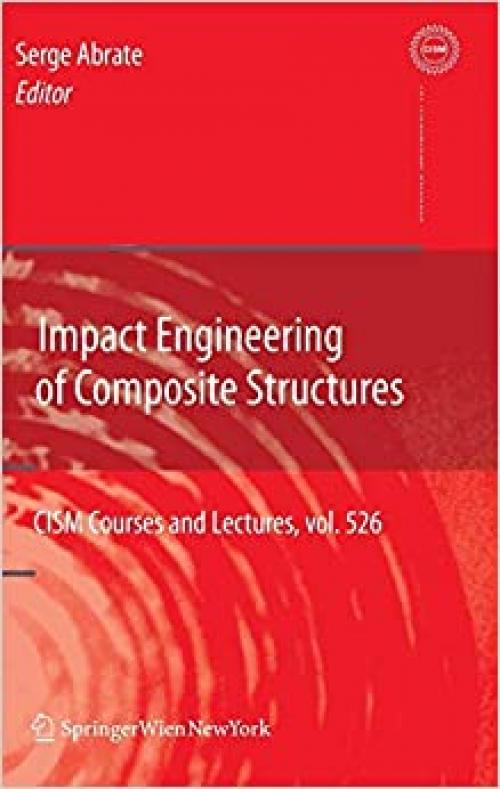  Impact Engineering of Composite Structures (CISM International Centre for Mechanical Sciences (526)) 