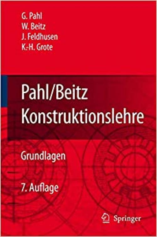  Pahl/Beitz Konstruktionslehre: Grundlagen erfolgreicher Produktentwicklung. Methoden und Anwendung (German Edition) 