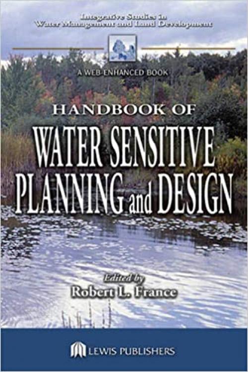  Handbook of Water Sensitive Planning and Design (Integrative Studies in Water Management & Land Development) 