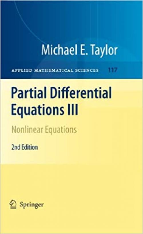  Partial Differential Equations III: Nonlinear Equations (Applied Mathematical Sciences (117)) 