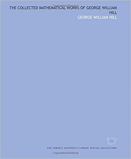  The collected mathematical works of George William Hill: (Volume 2) 