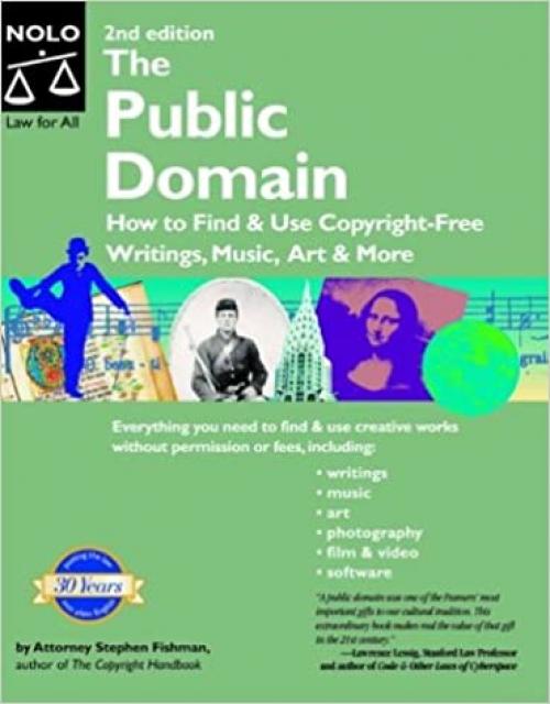  The Public Domain: How to Find and Use Copyright-Free Writings, Music, Art & More (Public Domain: How to Find & Use Copyright-Free Writings, Music, Art& More) 