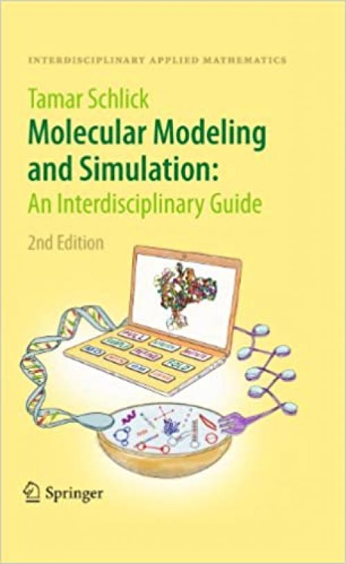  Molecular Modeling and Simulation: An Interdisciplinary Guide: An Interdisciplinary Guide (Interdisciplinary Applied Mathematics (21)) 