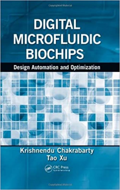  Digital Microfluidic Biochips: Design Automation and Optimization 