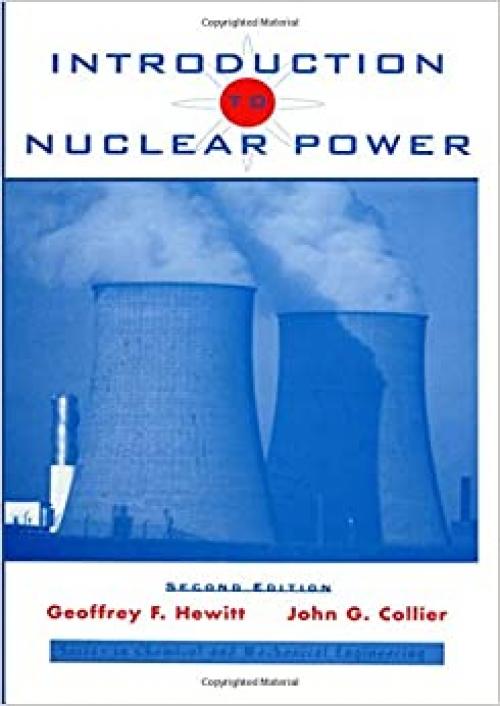  Introduction to Nuclear Power (Series in Chemical and Mechanical Engineering) 