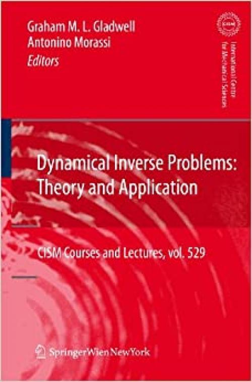  Dynamical Inverse Problems: Theory and Application (CISM International Centre for Mechanical Sciences (529)) 