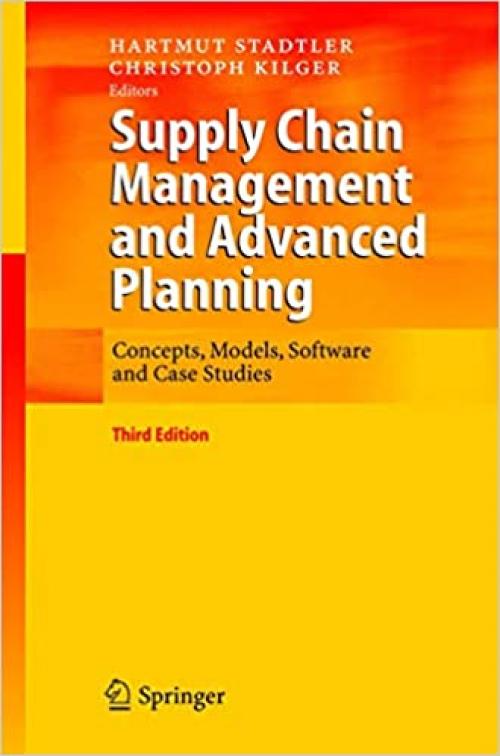  Supply Chain Management and Advanced Planning: Concepts, Models, Software and Case Studies 