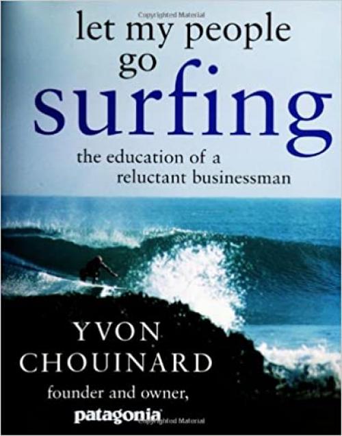  Let My People Go Surfing: The Education of a Reluctant Businessman 