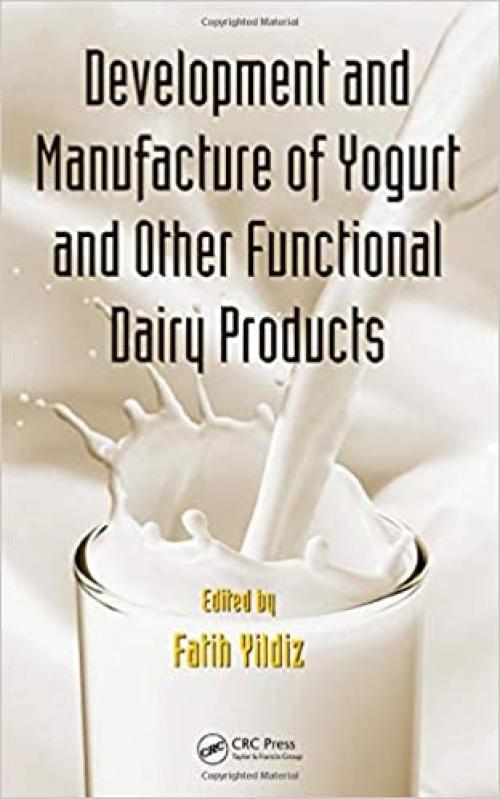  Development and Manufacture of Yogurt and Other Functional Dairy Products 