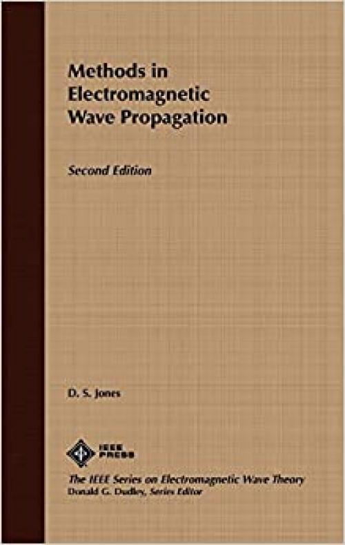  Methods in Electromagnetic Wave Propagation , 2nd Edition 