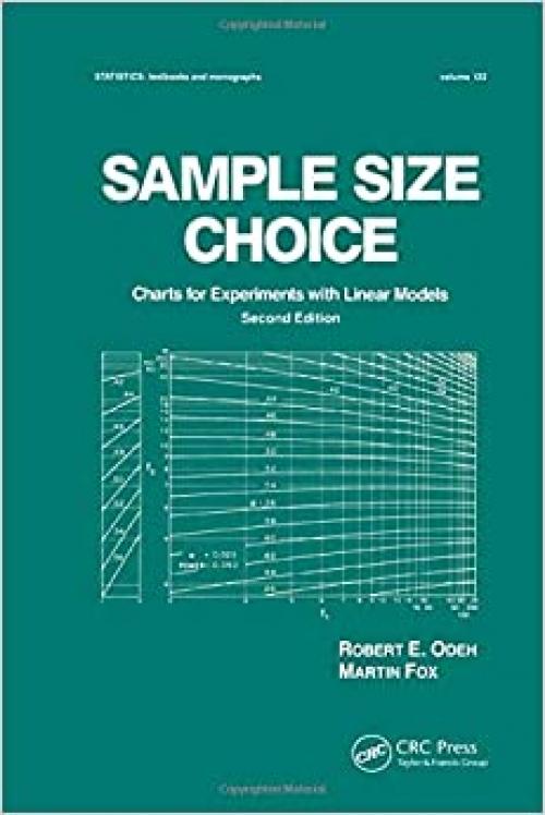  Sample Size Choice: Charts for Experiments with Linear Models, Second Edition (Statistics: A Series of Textbooks and Monographs) 