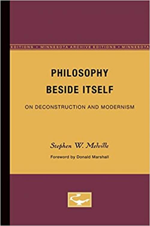  Philosophy Beside Itself: On Deconstruction and Modernism (Theory and History of Literature) 