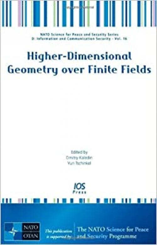  Higher-Dimensional Geometry over Finite Fields (NATO Science for Peace and Security Series: Information and Communication Security) 