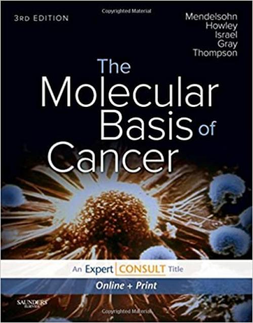  The Molecular Basis of Cancer: Expert Consult - Online and Print, 3e 