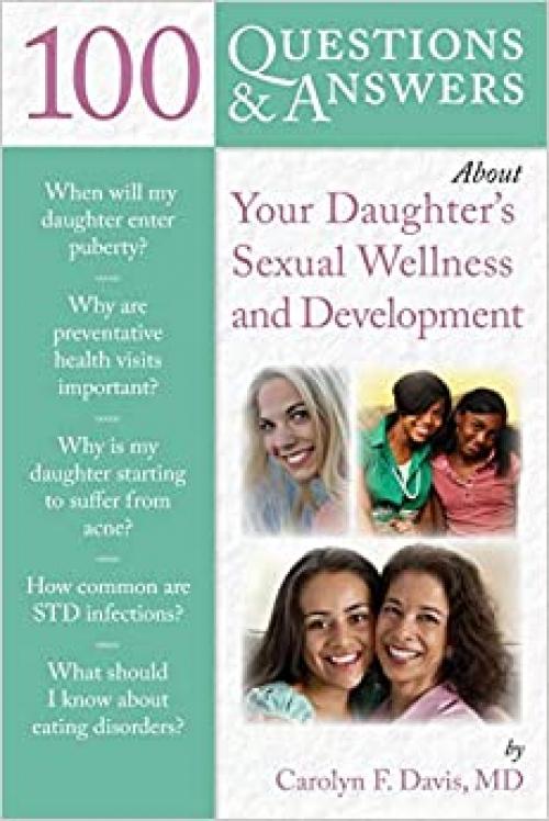  100 Questions & Answers About Your Daughter's Sexual Wellness and Development 