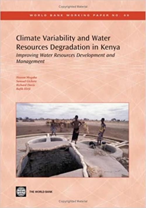  Climate Variability and Water Resources Degradation in Kenya: Improving Water Resources Development and Management (World Bank Working Papers) 