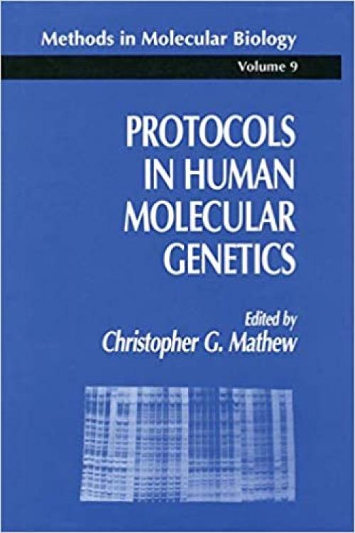  Protocols in Human Molecular Genetics (Methods in Molecular Biology) (Vol.9) 