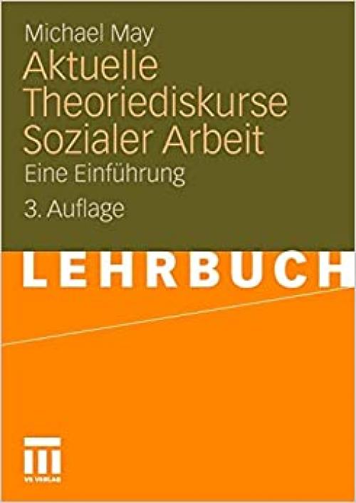  Aktuelle Theoriediskurse Sozialer Arbeit: Eine Einführung (German Edition) 