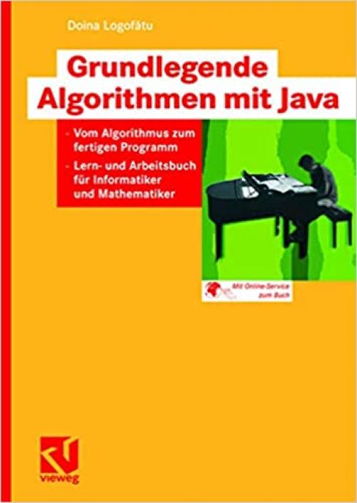  Grundlegende Algorithmen mit Java: Vom Algorithmus zum fertigen Programm - Lern- und Arbeitsbuch für Informatiker und Mathematiker (German Edition) 