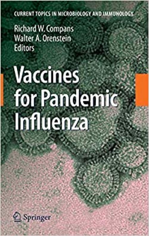  Vaccines for Pandemic Influenza (Current Topics in Microbiology and Immunology (333)) 