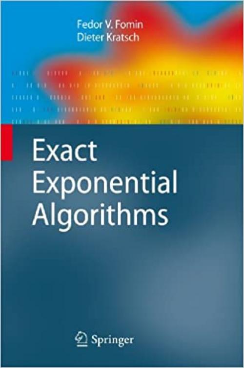  Exact Exponential Algorithms (Texts in Theoretical Computer Science. An EATCS Series) 