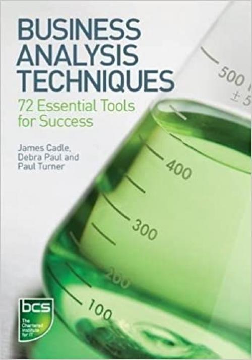  Business Analysis Techniques: 72 Essential Tools for Success 