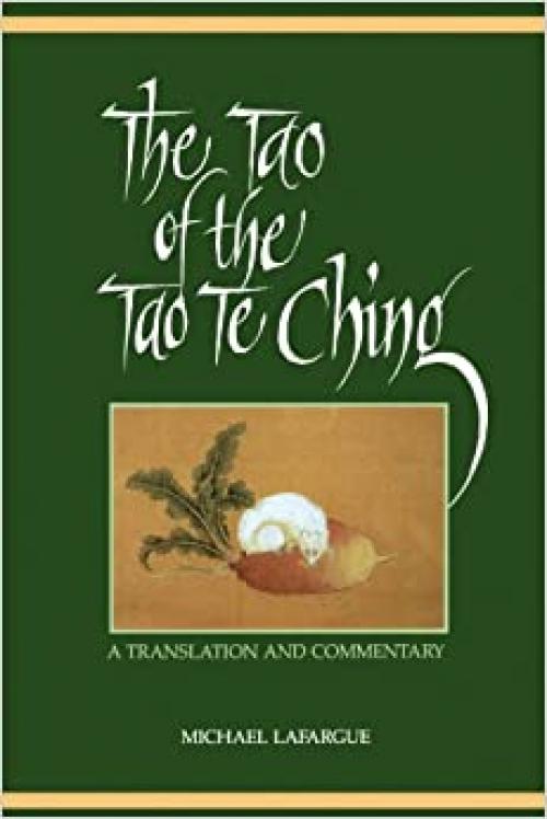  The Tao of the Tao Te Ching (Suny Series in Chinese Philosophy & Culture) (SUNY series in Chinese Philosophy and Culture) 