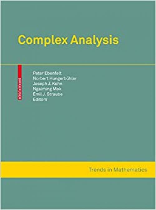  Complex Analysis: Several Complex Variables and Connections with PDE Theory and Geometry (Trends in Mathematics) 